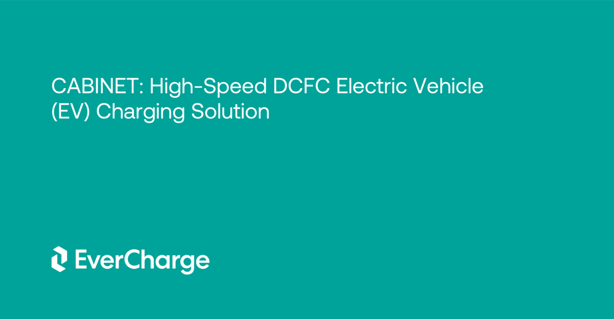 EverCharge HighSpeed DCFC Electric Vehicle (EV) Charging