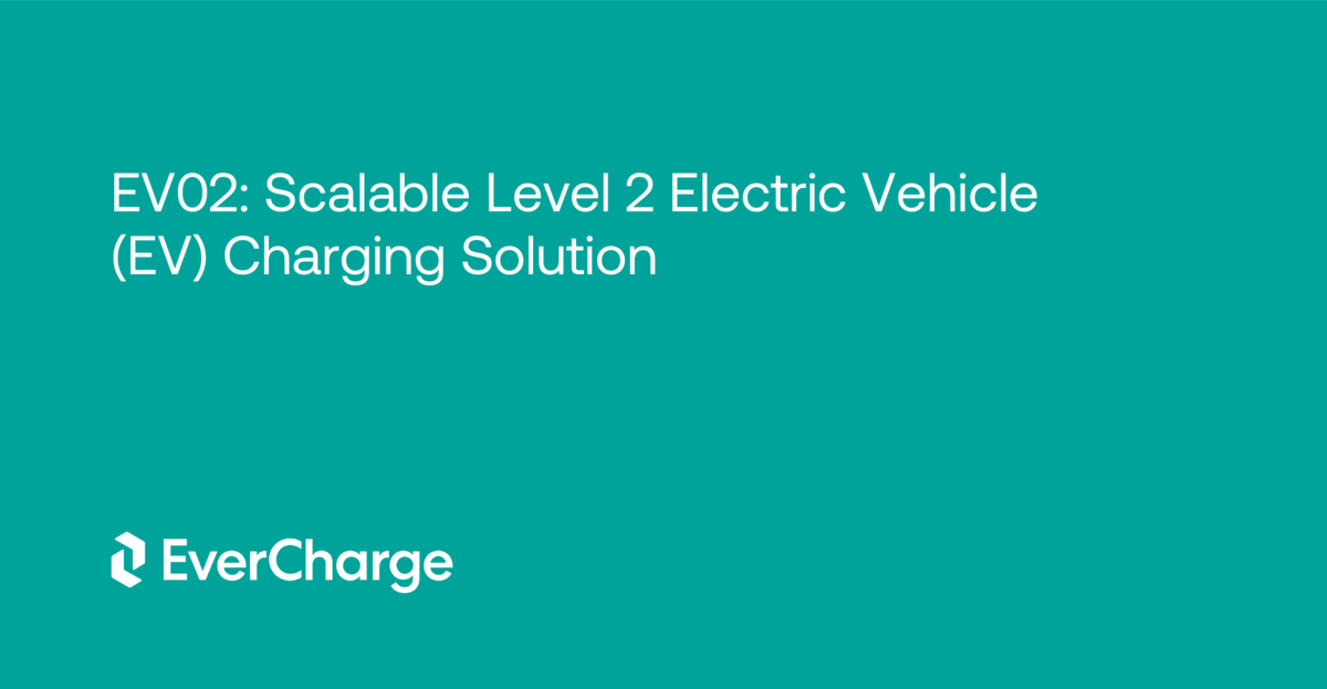 EverCharge EV02 Scalable Level 2 Electric Vehicle (EV) Charging Solution